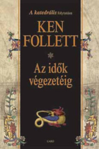 Ken Follett - Az id�k v�gezet�ig (Kingsbridge 2.)