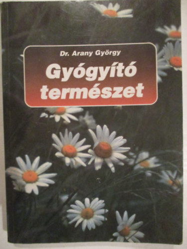 Dr. Arany György - Gyógyító természet