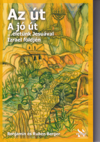 Benjamin Berger, Ruben Berger - Az t A j t  ... letnk Jesuval Izrael fldjn