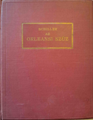 Friedrich Schiller - Az Orleansi szz