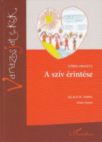 Gbel Orsolya - A szv rintse - Klaus W. Vopel tlete alapjn