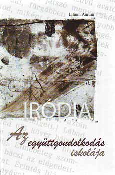Hodossy Gyula (szerk.) - Az egyttgondolkods iskolja - Irdia