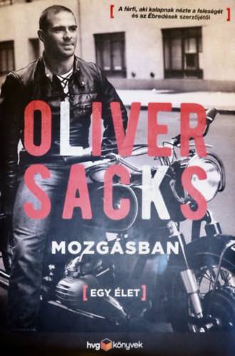 Oliver Sacks - Mozg�sban (Egy �let)