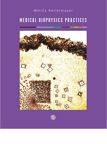 Kellermayer Mikls - Medical biophysics practices