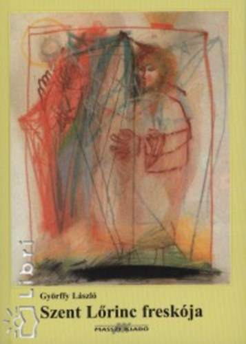 Gy�rffy L�szl� - Szent L�rinc fresk�ja