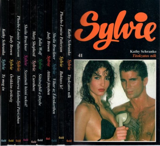 Kathy Schranko, Judy Brown, Sheila Bruckner - 10 db Sylvie (41-50) k�tet Titokzatos n�k + Buktass le! + Vihar az �denkertben + �tt�n� f�nyben + S�t�ts�gb�l a f�nybe + Cserebere + Szeretn�k hinni neked! +Minerva kalandjai P�rizsban + �r�kk�n �r�ks�g + Te meg �n