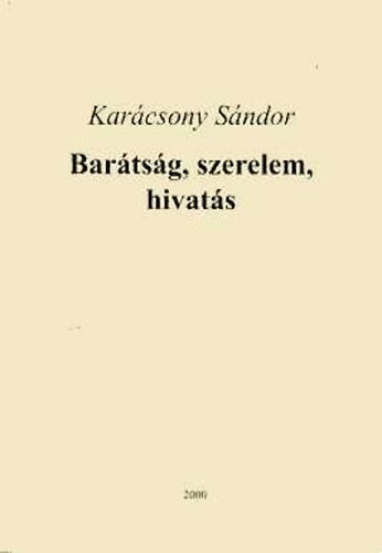 Karcsony Sndor - Bartsg, szerelem, hivats