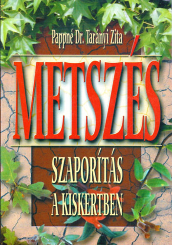 Pappn Dr.Tarnyi Zita - Metszs szaports a kiskertben