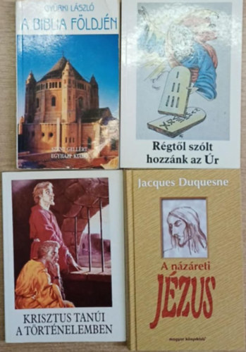 Gy�rki L�szl�, Bajtai Zsigmond, Jacques Duquesne - 4 db vall�si t�m�j� k�tet: A Biblia f�ldj�n - Krisztus tan�i a t�rt�elemben - R�tb�l sz�lt hozz�nk az �r - A n�z�reti J�zus