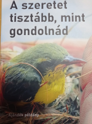 A szeretet tisztbb, mint gondolnd