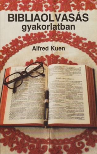 Alfred Kuen - Bibliaolvass gyakorlatban