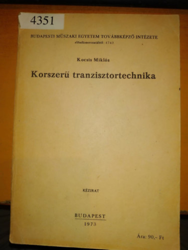 Kocsis Miklós - Korszerű tranzisztortechnika - Kézirat BMETI előadássorozatából: 4743
