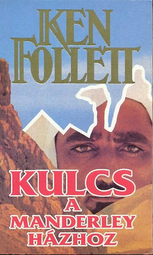 Ken Follett - kulcs a Manderley-házhoz (The Key to Rebecca)