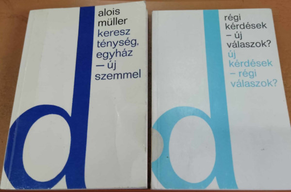 Alois M�ller, Walter Kasper - Kereszt�nys�g, egyh�z - �j szemmel + R�gi k�rd�sek - �j v�laszok? - �j k�rd�sek - r�gi v�laszok? (2 k�tet)