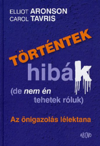Carol Travis; Elliot Aronson - Trtntek hibk (de nem n tehetek rluk)