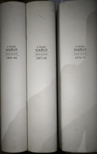 Márai Sándor - 3db mű Márai Sándor-A teljes napló című sorozatból - A teljes napló-1964-66, A teljes napló-1967-69, A teljes napló-1970-73