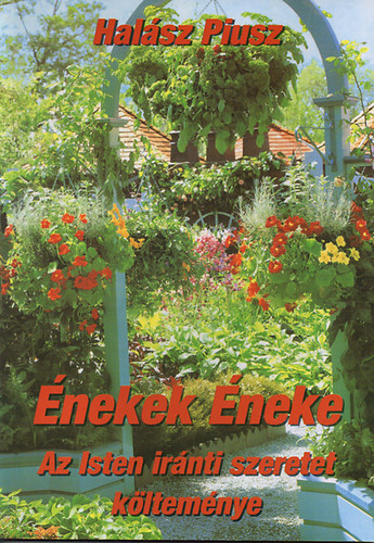 Halsz Piusz - nekek neke Az isten irnti szeretet kltemnye