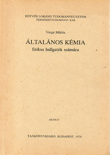 Varga Mikls - ltalnos kmia  - fizikus hallgatk szmra - J 3-1180