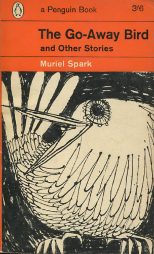 Muriel Spark - The Go-Away Bird - and Other Stories