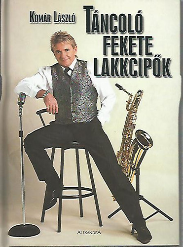 Komár László - Táncoló fekete lakkcipő
