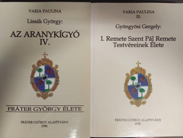 rva Vince (szerk.), Varia Paulina - Frter Gyrgy lete - Az aranykgy IV. (Varia Paulina) (Szerkeszt ltal dediklt)