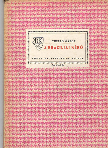 Thurzó Gábor - A braziliai kérő