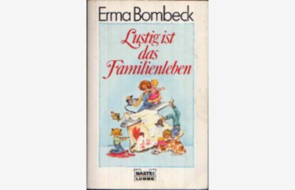 Bombeck, Erma - Lustig ist das Familienlebe / Als meine Fehler