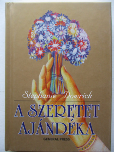 Stephanie Dowrick - A szeretet aj�nd�ka