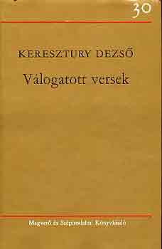 KERESZTURY DEZS� - V�logatott versek (Keresztury)