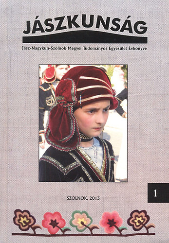 rsi Julianna (szerk.) - Jszkunsg - A Jsz-Nagykun-Szolnok Megyei Tudomnyos Egyeslet vknyve 1.