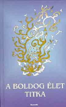 A boldog let titka