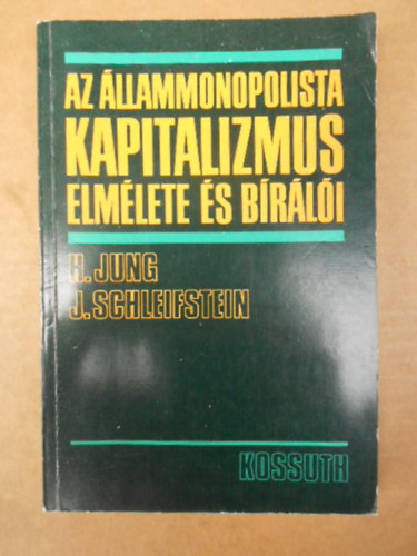 Jung, H.-Schleifstein, J. - Az llammonopolista kapitalizmus elmlete s brli