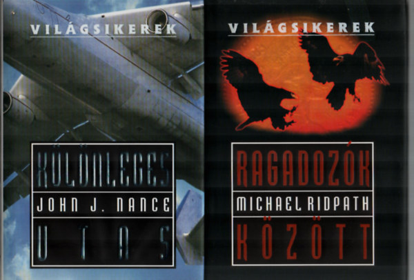 John J. Nance, Michael Ridpath - 2 db Vilgsiker egytt: Ragadozk kztt, Klnleges utas.