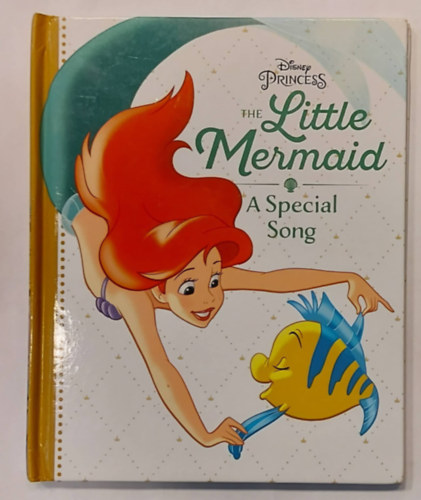 Lisa Ann Marsoli, Disney Storybook Art Team - Disney Princess - The Little Mermaid - A Special Song (Disney meseknyv, angol nyelven)