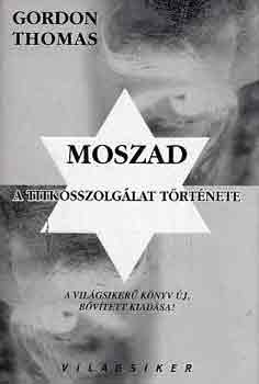 Gordon Thomas - Moszad - A titkosszolg�lat t�rt�nete