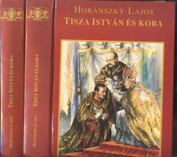 Horánszky Lajos - Tisza István és kora I-II.