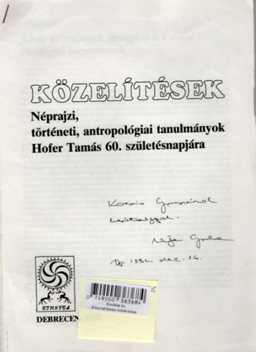 Viga Gyula - Közelítések- Néprajzi, történeti, antropológiai tanulmányok Hofer Tamás 60. születésnapjára- dedikált ( Áruk és emberek mozgása a Felföldön: ökológiai szempontok különlenyomat