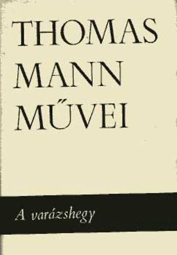 Thomas Mann - A varázshegy I-II.