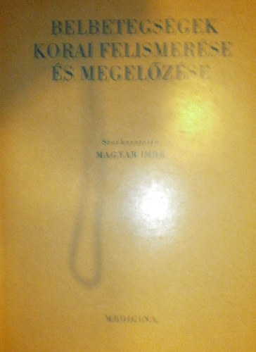 Magyar Imre (szerk.) - Belbetegs�gek korai felismer�se �s megel�z�se
