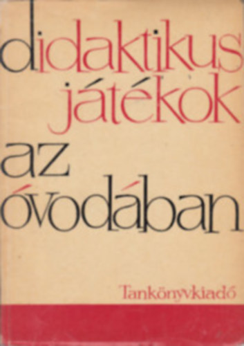 Vág Ottó - Didaktikus játékok az óvodában
