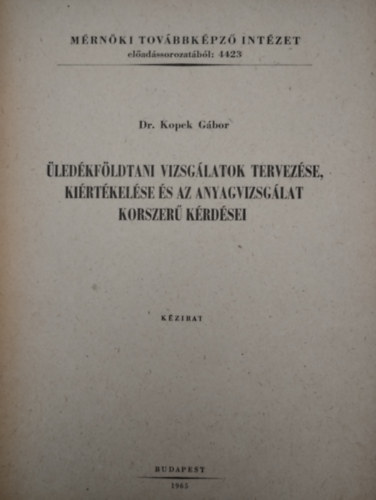 Üledékföldtani Vizsgálatok tervezése, kiértékkelése és az anyagvizsgálat korszerű kérdései