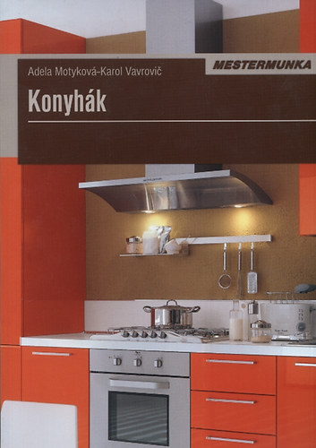 Adela Motykov, Karol Vavrovic - Konyhk  - Mestermunka