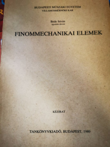 Bede Istvn - Finommechanikai elemek