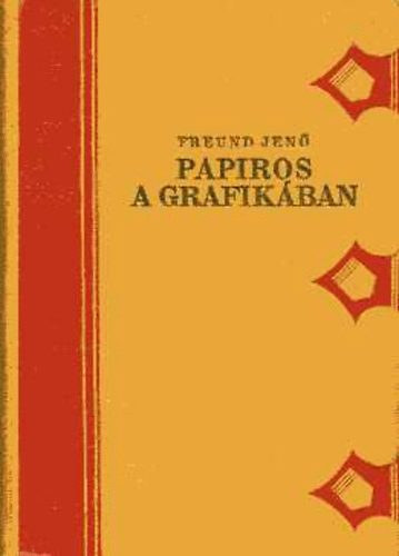 Freund Jenő - Papíros a grafikában