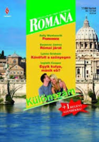 Sally Wentworth; Susanne James; Lynne Graham; Inglath Cooper - Francesca - Római járat - Kávéfolt a szőnyegen - Egyik kutya, másik eb?