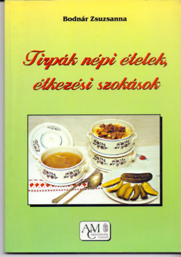 Bodnr Zsuzsanna - Tirpk npi telek, tkezsi szoksok