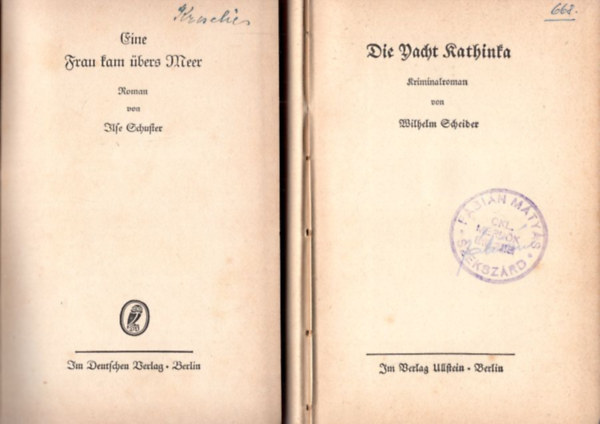 Wilhelm Scheider, Ilse Schuster - 2 db német regény: Die Yacht Kathinka + Eine Frau Kam Übers Meer