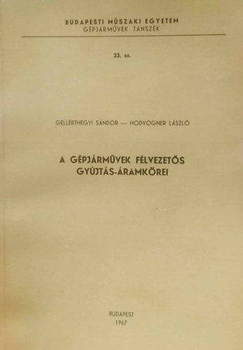 Gell�rthegyi S�ndor, Hodvogner L�szl� - A g�pj�rm�vel f�lvezet�s gy�jt�s-�ramk�rei