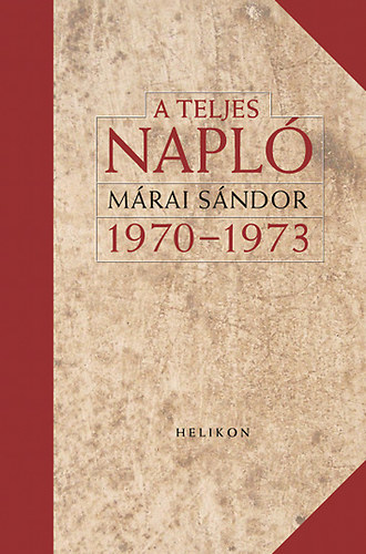 M�rai S�ndor - A teljes napl� 1970-1973