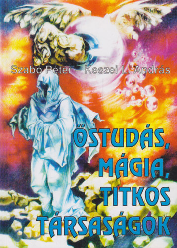 Keszei L. Andrs Szab Pter - studs, mgia, titkos trsasgok